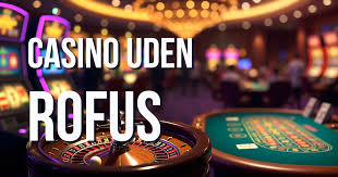 Find de Bedste Online Casino Uden Rufus Spil Sikkert og Bekvemt