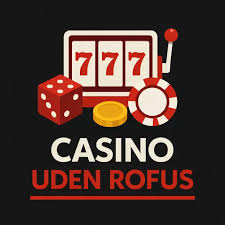 Casino Uden Rufus Dansk En Guide til Spil og Underholdning