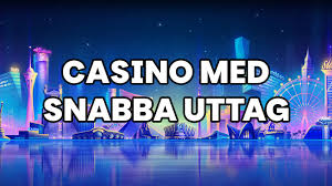 Snabba Casino Ditt Snabbaste Val för Spel och Uttag