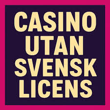 Spela Casino Utan Svensk Licens En Guide till Spelupplevelser Utomlands